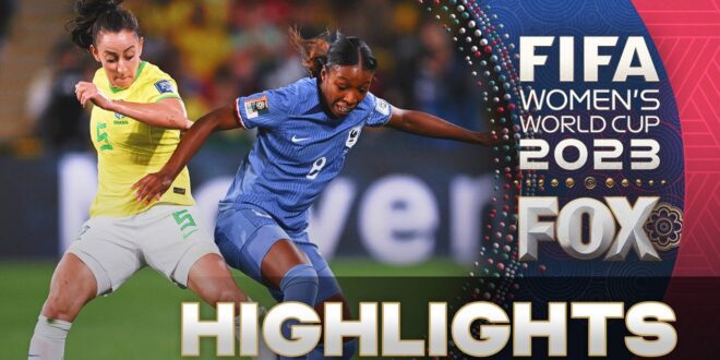 Exciting France vs. Brazil highlights at 2023 Women's World Cup.