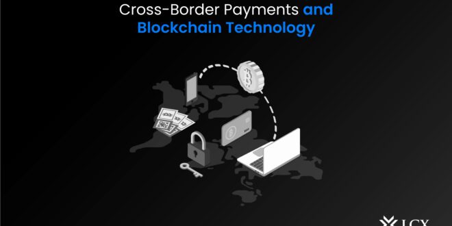 Cross-border payments bolstered by blockchain technology.
