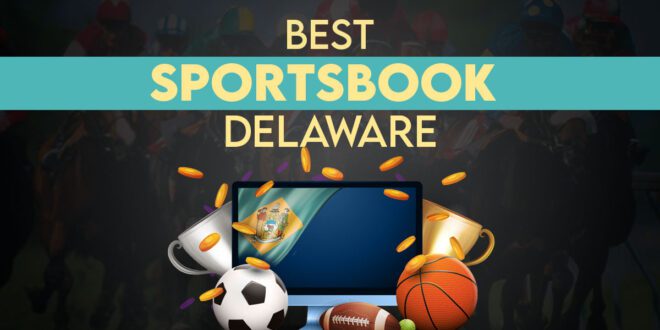 Best sportsbooks and apps for betting in Delaware.